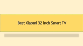 Best Xiaomi 32 inch Smart TV
