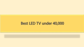 Best LED TV under 40,000