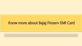 Know more about Bajaj Finserv EMI Card