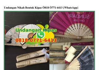 Undangan Nikah Bentuk Kipas Ô818–Ô771–6413[wa]