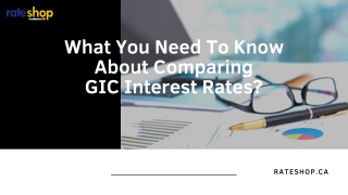 What You Need To Know About Comparing GIC Interest Rates?