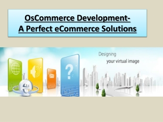 OsCommerce Development-A Perfect eCommerce Solutions