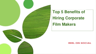 Top 5 Benefits of Hiring Corporate Film Makers