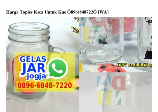 Harga Toples Kaca Untuk Kue Ô896_6848_722Ô[wa]