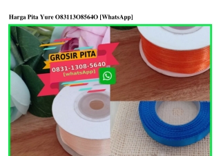 Harga Pita Yure 0831 1308 5640[wa]