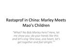 Rastaprof in China: Marley Meets Mao s Children