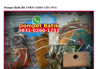 Dompet Batik Rit 3 Ô831·Ô26Ô·1251[wa]