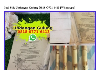 Jual Stik Undangan Gulung Ö818~Ö771~6413[wa]