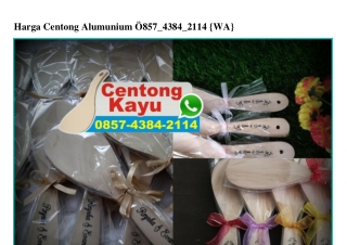 Harga Centong Alumunium 0857•4384•2114[wa]