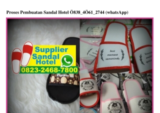 Proses Pembuatan Sandal Hotel O838 4O61 2744[wa]