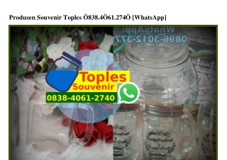 Produsen Souvenir Toples 0838·4061·2740[wa]