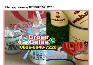 Gelas Seng Semarang Ö896 6848 722Ö[wa]