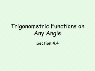 Trigonometric Functions on Any Angle