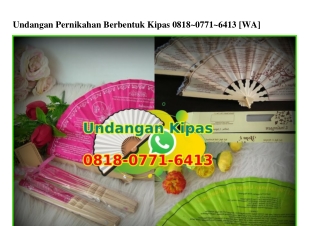 Undangan Pernikahan Berbentuk Kipas 0818_0771_6413[wa]