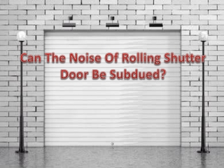 Benefits of PVC Rolling shutter