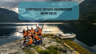 Corporate Team Outing | Corporate Offsite Destinations near Delhi