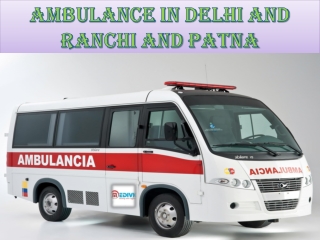 Take Immediate Top-Class Life Saver Road Ambulance in Ranchi by Medivic