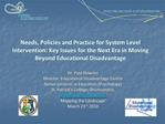 Needs, Policies and Practice for System Level Intervention: Key Issues for the Next Era in Moving Beyond Educational Dis