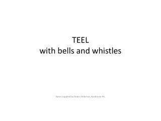 TEEL with bells and whistles