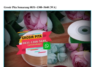 Grosir Pita Semarang 0831 1308 5640[wa]