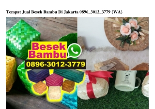 Tempat Jual Besek Bambu Di Jakarta 0896 3012 3779[wa]