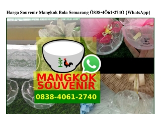 Harga Souvenir Mangkok Bola Semarang 0838_4061_2740[wa]