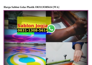 Harga Sablon Gelas Plastik Ô831-13Ô8-5614[wa]