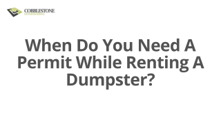 When Do You Need A Permit While Renting A Dumpster?