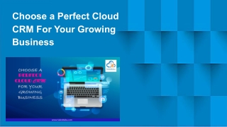 Choose a Perfect Cloud CRM For Your Growing Business