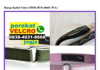 Harga Kabel Velcro 0838~4031~8668[wa]