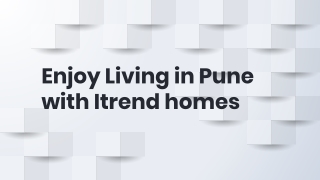 Enjoy Living in Pune with Itrend homes