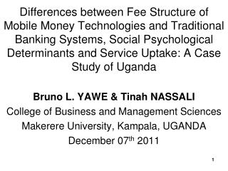 Bruno L. YAWE &amp; Tinah NASSALI College of Business and Management Sciences Makerere University, Kampala, UGANDA Decem