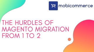 The Hurdles of Magento Migration from 1 to 2