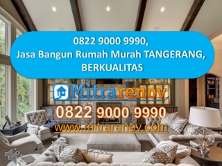 TERBAIK,JASA BANGUN RUMAH TANGERANG, 0822 9000 9990