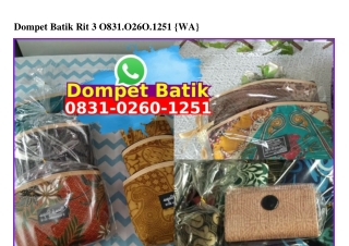 Dompet Batik Rit 3 O831–O26O–1251[wa]