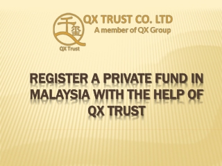 60 3 9212 6940 Register a Private Fund in Malaysia with the Help of QX Trust