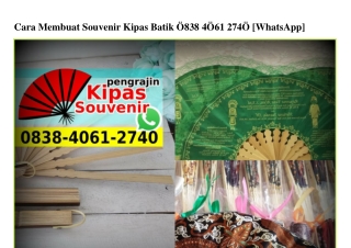 Cara Membuat Souvenir Kipas Batik Ö838•4Ö61•274Ö[wa]