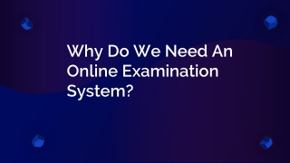 Why do we need an online examination system?