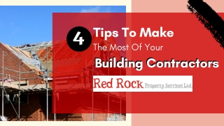 4 Tips To Make The Most Of Your Building Contractors