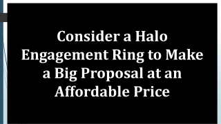 Consider a Halo Engagement Ring to Make a Big Proposal at an Affordable Price