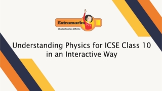 Understanding Physics for ICSE Class 10 in an Interactive Way