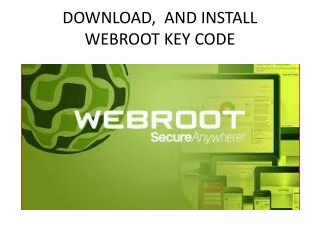 Webroot.com/safe |INSTALL AND ACTIVATE WEBROOT KEY CODE