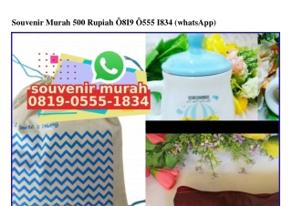 Souvenir Murah 500 Rupiah 0819–0555–1834[wa]