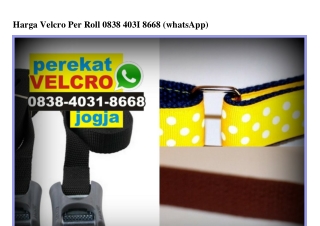 Harga Velcro Per Roll Ô838–4Ô3I–8668[wa]