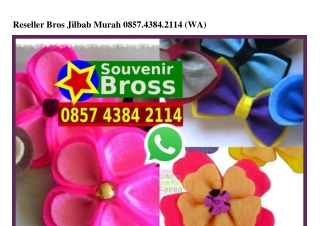 Reseller Bros Jilbab Murah O85743842114[wa]