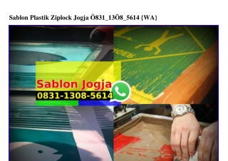 Sablon Plastik Ziplock Jogja O83113O85614[wa]