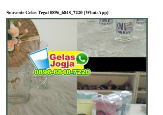 Souvenir Gelas Tegal 0896·6848·7220[wa]