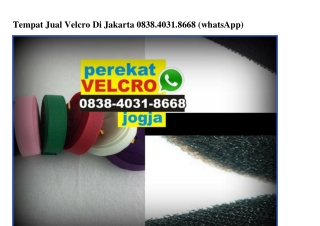 Tempat Jual Velcro Di Jakarta Ö838.4Ö31.8668[wa]