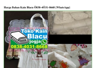 Harga Bahan Kain Blacu 0838–4031–8668[wa]