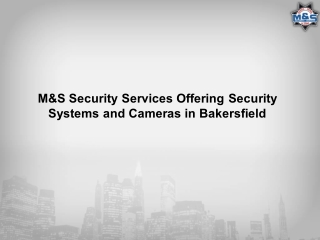 M&S Security Services Offering Security Systems and Cameras in Bakersfield